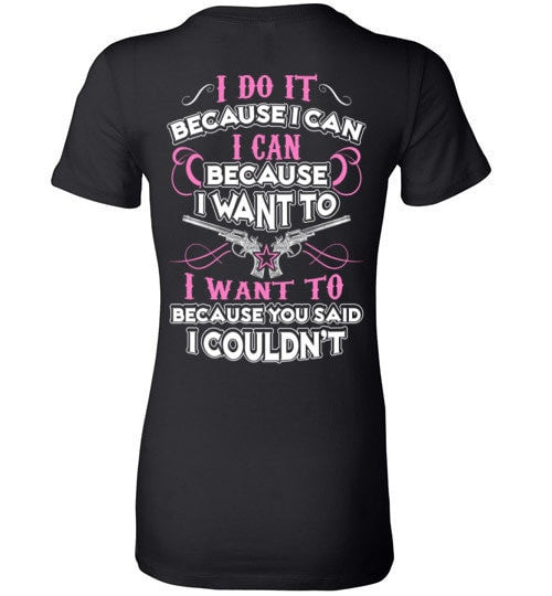 I DO IT BECAUSE I CAN