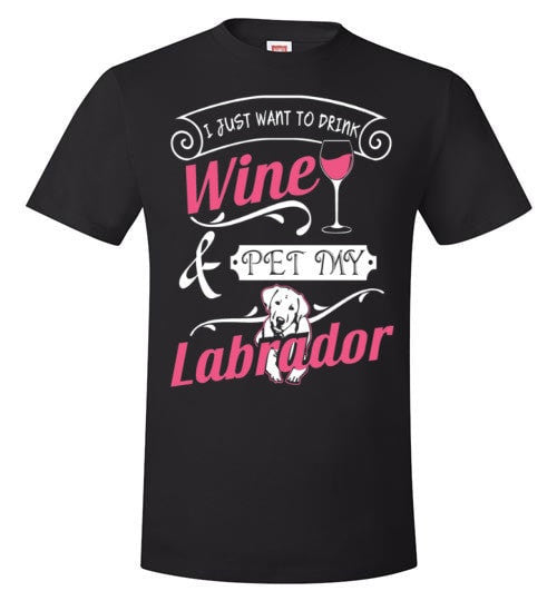 ME, WINE AND MY LABRADOR