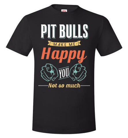 PIT BULLS MAKE ME HAPPY