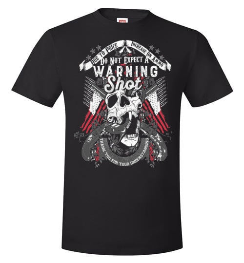 DO NOT EXPECT A WARNING SHOT