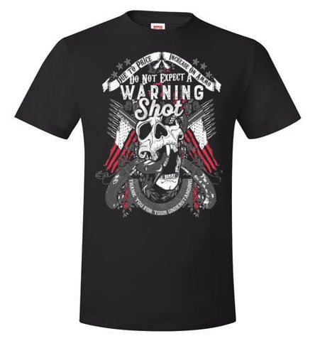 DO NOT EXPECT A WARNING SHOT