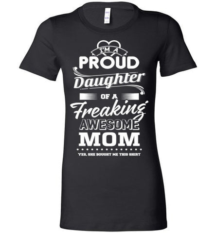 DAUGHTER OF A FREAKING AWESOME MOM