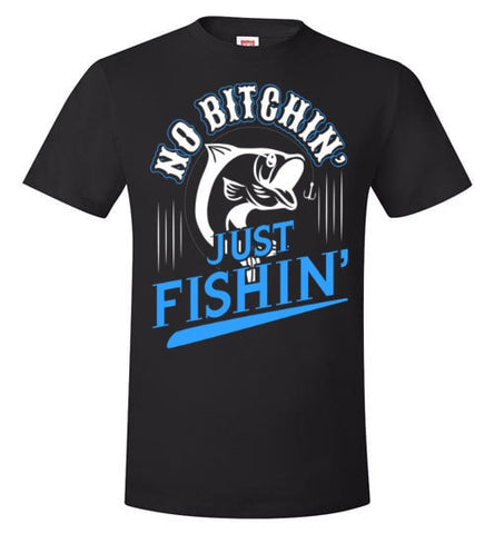 NO BITCHIN' JUST FISHIN'