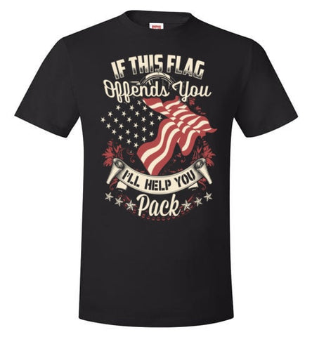 IF THIS FLAG OFFENDS YOU, I'LL HELP YOU PACK