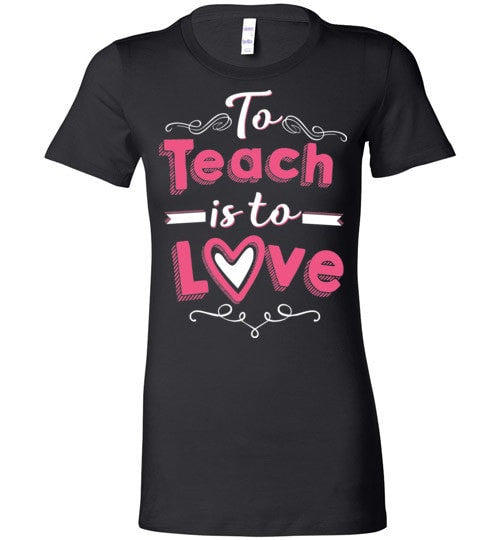 TO TEACH IS TO LOVE