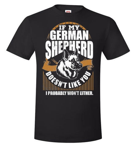 IF MY GERMAN SHEPHERD DOESN'T LIKE YOU