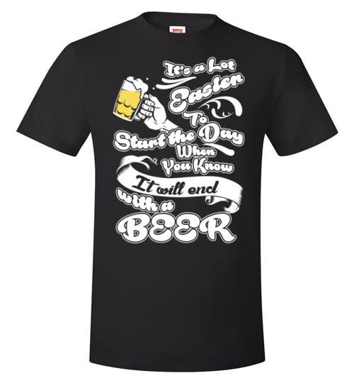 MY DAY WILL END WITH A BEER