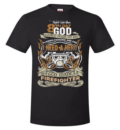 SO GOD MADE A FIREFIGHTER