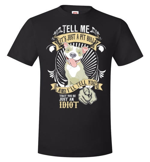 TELL ME IT'S JUST A PIT BULL ...