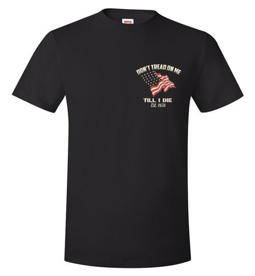 DON'T TREAD ON ME TILL' I DIE