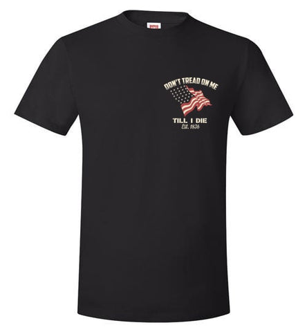 DON'T TREAD ON ME TILL' I DIE