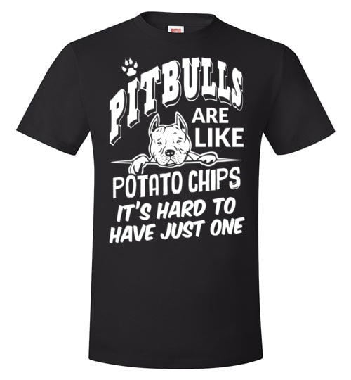 PIT BULLS ARE LIKE POTATO CHIPS