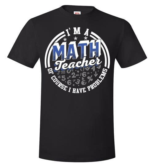 I'M A MATH TEACH, OF COURSE I HAVE PROBLEMS