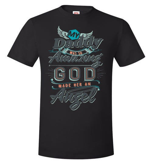 MY DADDY WAS SO AMAZING GOD MADE HIM AN ANGEL